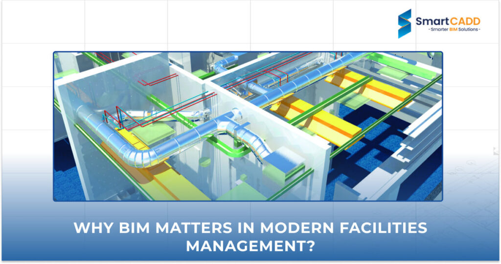 Why BIM Matters in Modern Facilities Management?